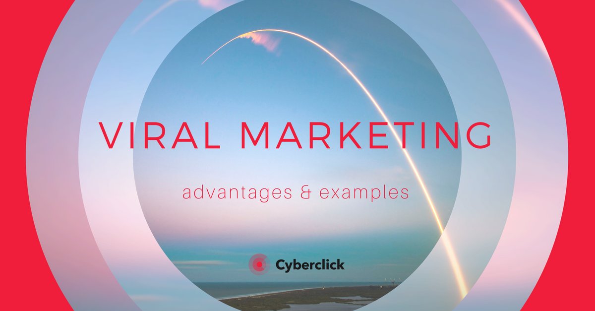 What is Viral Marketing? Advantages and Examples
